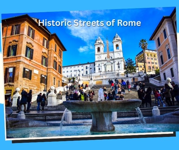 Step Back in Time: Touring the Historic Streets of Rome, Italy